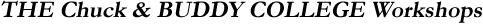 <I>BUDDY COLLEGE</I> Workshops